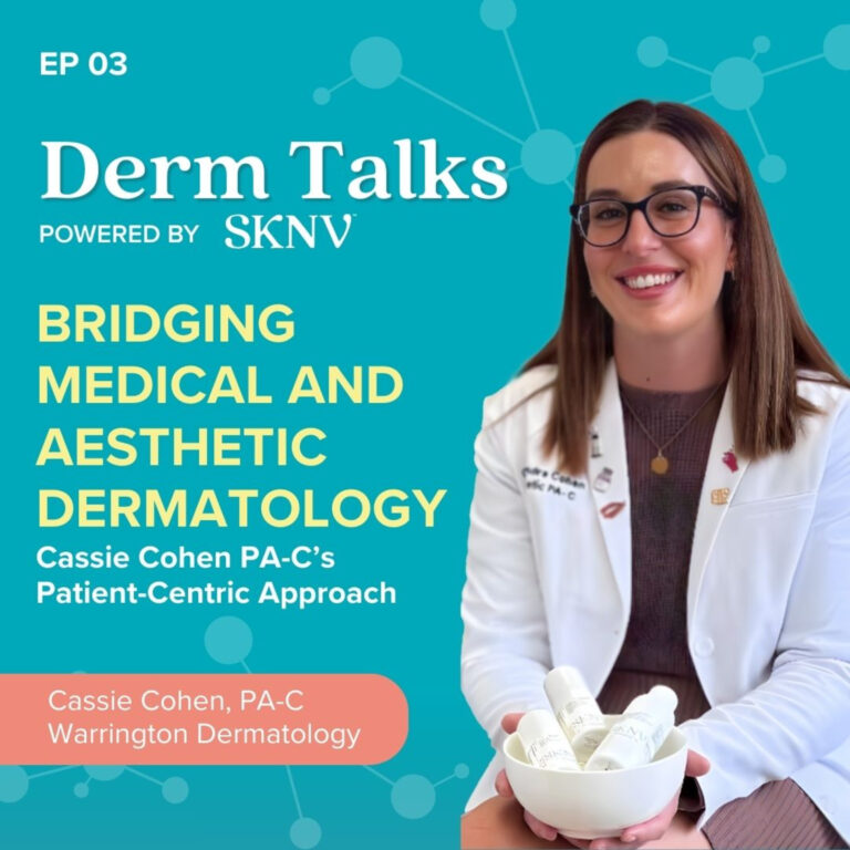 Bridging Medical and Aesthetic Dermatology: Cassie Cohen PA-C’s Patient-Centric Approach